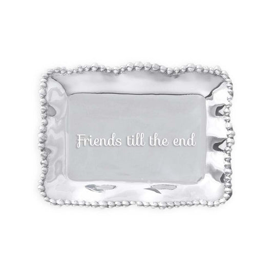 Giftables Organic Pearl Rectangular Engraved Tray - Friends Till The End by Beatriz Ball